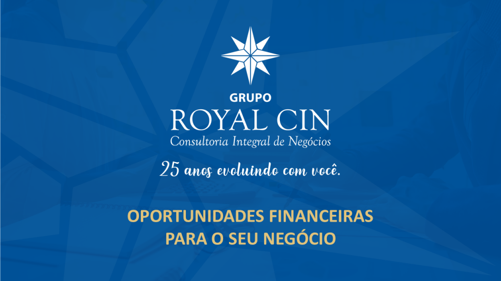 Apresentação Oportunidades Financeiras Para O Seu Negócio Grupo Royal Cin - Contabilidade em Brasília - DF | Grupo Royal CIN